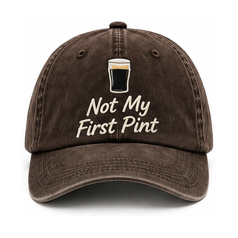 Not My First Pint — Vintage Dad Cap | Washed Brown